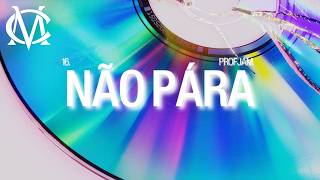 Profjam - Não Pára