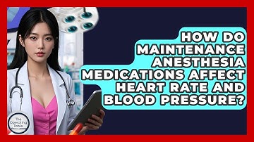 How Do Maintenance Anesthesia Medications Affect Heart Rate And Blood Pressure?