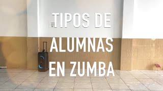 TIPOS DE ALUMNAS en ZUMBA