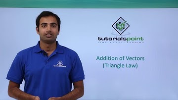 Class 11th – Vectors - Triangle Law of Addition | Vectors and Calculus | Tutorials Point