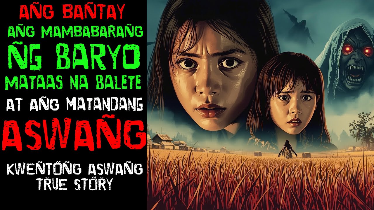 ANG MAMBABARANG NG BARYO MATAAS NA BALETE AT ANG MATANDANG ASWANG | KWENTONG ASWANG | TRUE STORY