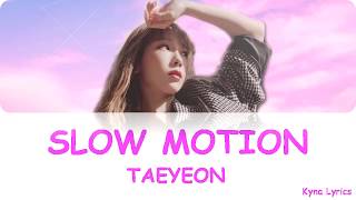 TAEYEON_Slow Motion Cover Lyrics