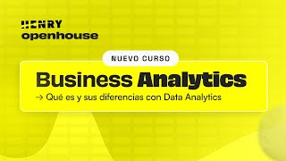 Aprende Business Analytics en Henry | Qué es y sus diferencias con Data Analytics
