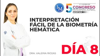Interpretación de Biometría Hemática | 5to Congreso Internacional Mortaji de Medicina | Día 8