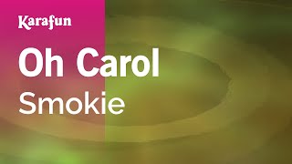 Oh Carol - Smokie | Karaoke Version | KaraFun chords