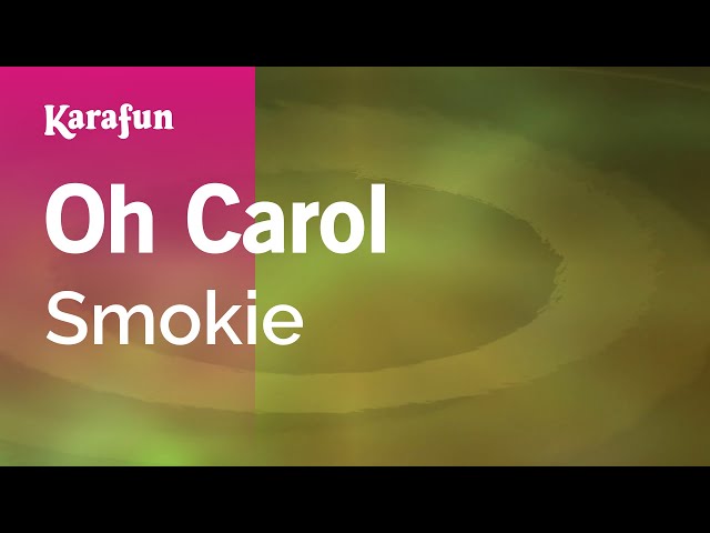 Oh Carol - Smokie | Karaoke Version | KaraFun class=