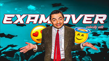 EXAM OVER - VELOCITY EDIT |EXAM OVER STATUS| Fnatic Editz