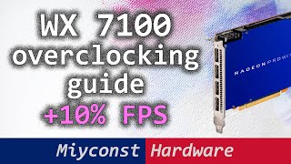 🇬🇧 AMD Radeon Pro WX 7100, WX 5100, WX 4100 - overclocking guide and comparison with GTX 1060 6 GB