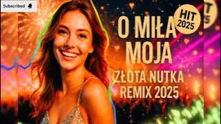 👉 Top One – O Miła Moja (ZŁOTA NUTKA Remix 2025) 🔥 HIT FESTIWAL