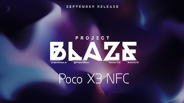 Project Blaze v3.8 EOL Official Android 14 Poco X3 NFc