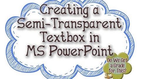 Creating a SemiTransparent Textbox in MS PowerPoint