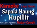 Karaoke : Sapala Naung Hupillit (Nada Cewek)