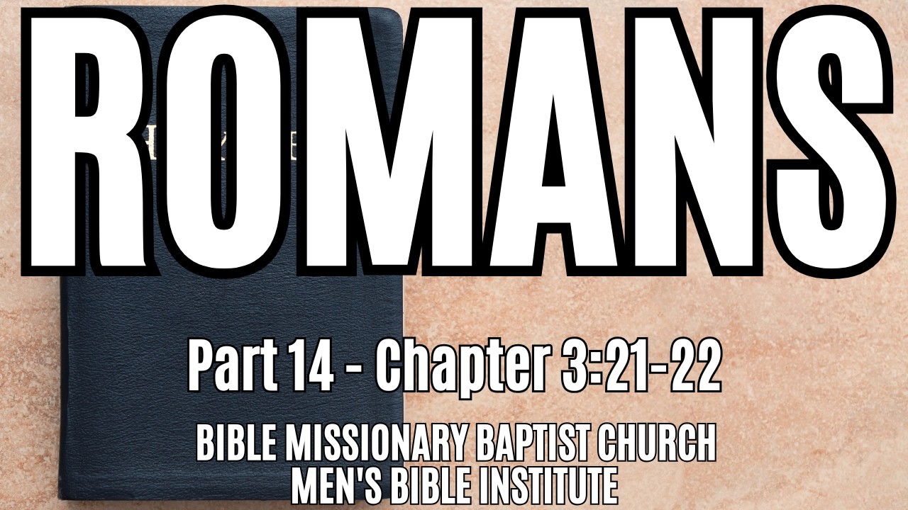 THE BOOK OF ROMANS part 14 3:21-22 - YouTube