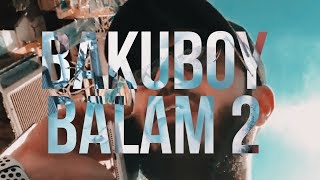 Bakinchik - Balam 2 ( Clip 2019) Resimi