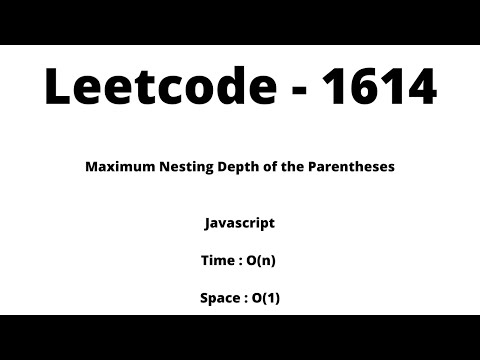 1614. Maximum Nesting Depth of the Parentheses - Javascript - Time: O(n) Space: O(1) - Leetcode