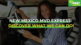New Mexico MVD Express: Discover What We Can Do!