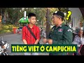 Tiếng Việt ở Campuchia có phổ biến không?