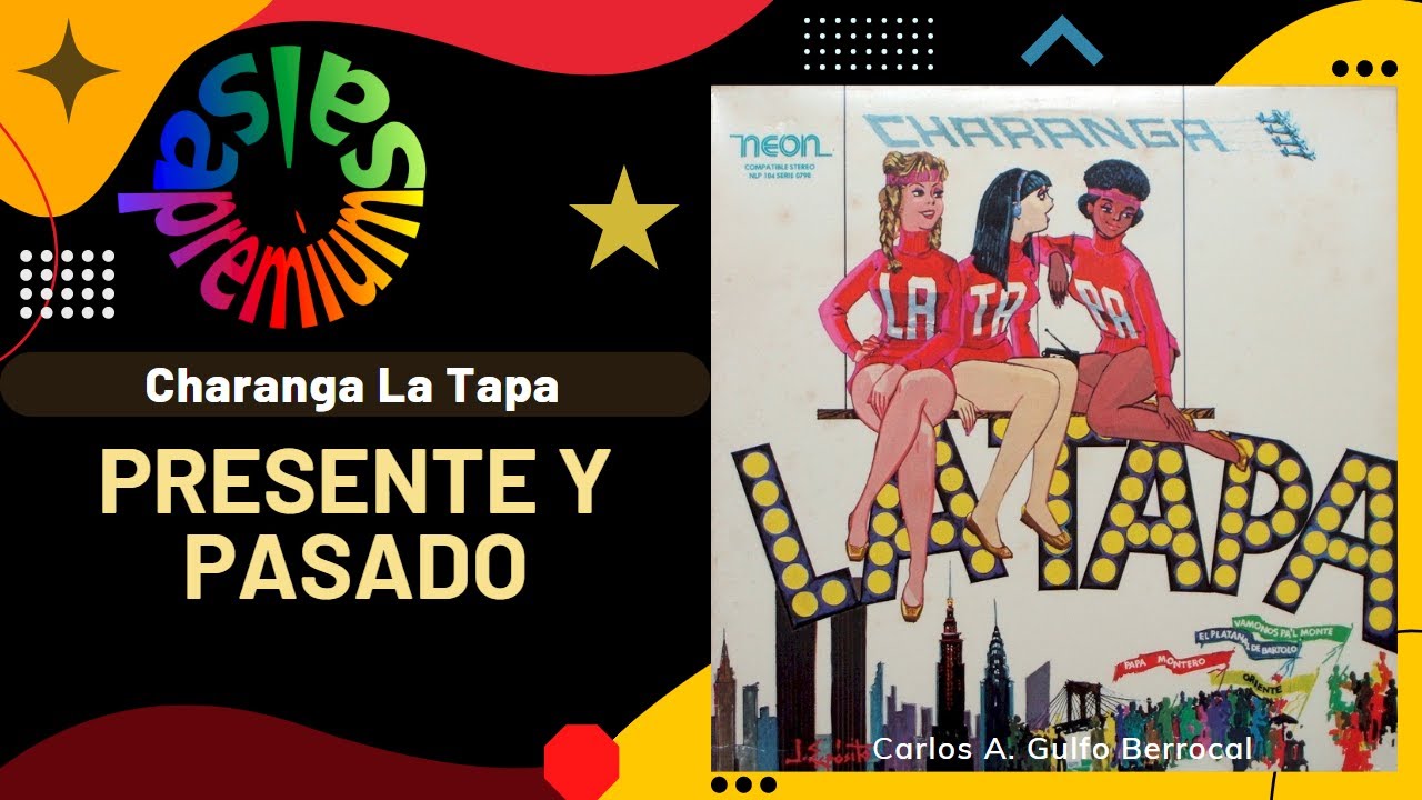 Guarda 🔥PRESENTE Y PASADO por CHARANGA LA TAPA - Salsa Premium su YouTube Guarda 🔥PRESENTE Y PASADO por CHARANGA LA TAPA - Salsa Premium su YouTube