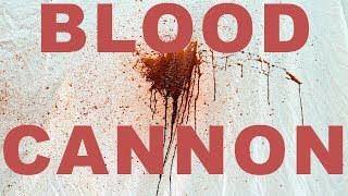 Blood Cannon