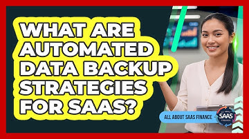 What Are Automated Data Backup Strategies For SaaS?