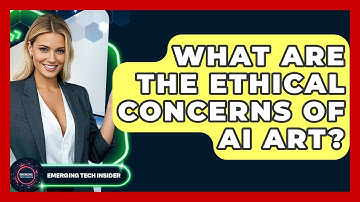 What Are The Ethical Concerns Of AI Art? - Emerging Tech Insider