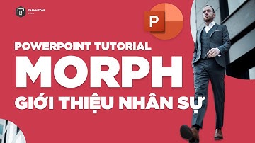 [Powerpoint Tutorial] 🔥 Giới thiệu nhân sự bằng hiệu ứng Morph trên Powerpoint