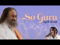 &quot;So Guru&quot;  | Guru Poornima Special Bhajans by Jagathi Dhanak