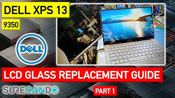 Dell XPS 13 9350 P54G LCD Glass Screen Replacement Guide Camera Not Detected Not Working Part 1