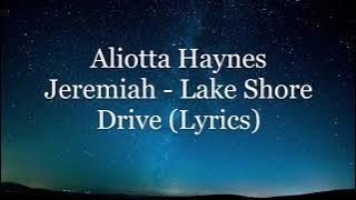 Aliotta Haynes Jeremiah - Lake Shore Drive (Lyrics HD)