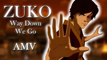 ZUKO | WAY DOWN WE GO | AMV