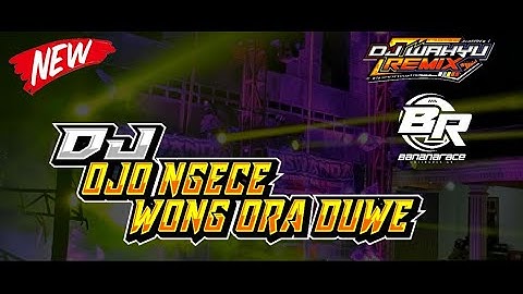 DJ OJO NGECE KARO WONG ORA DUWE || SLOW BASS || By Dj Wahyu Rmx