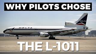 WHY DID PILOTS CHOOSE THE L-1011 OVER EVERY OTHER JET