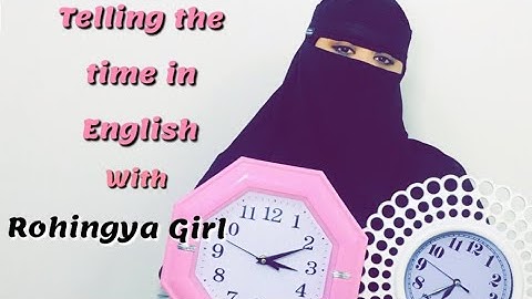 ROHINGYA LESSONS  telling the time in english   #rohingya