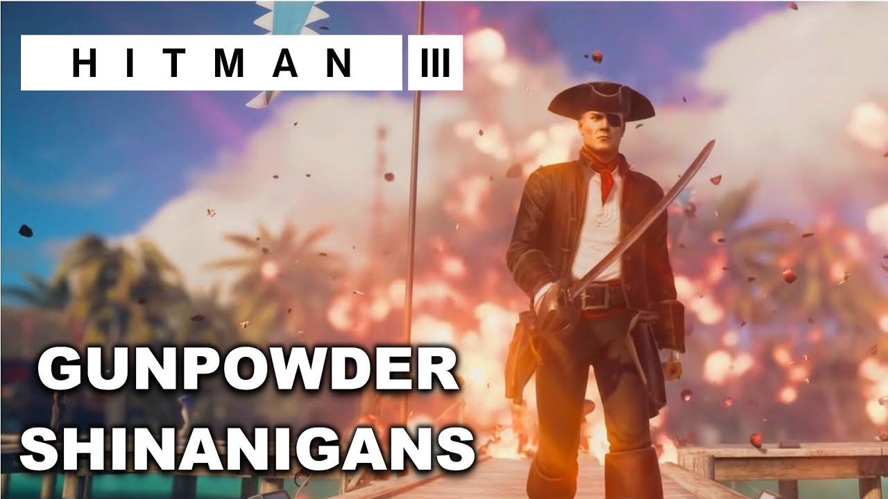 HITMAN 3 GUNPOWDER SHINANIGANS YouTube