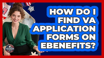 How Do I Find VA Application Forms On eBenefits?