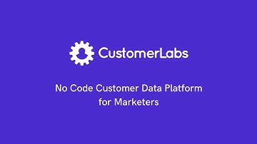 Introducing CustomerLabs CDP - No Code Customer Data Platform for Marketers