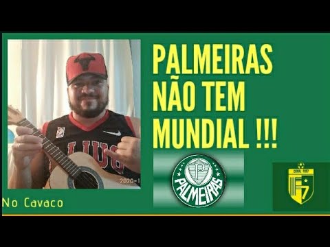 Palmeiras não têm Mundial (Solinho no Cavaco). 