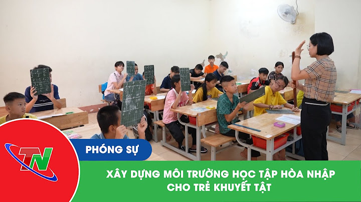 Đánh giá trẻ khuyết tật học hòa nhập năm 2024