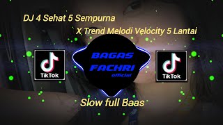 DJ 4 Sehat 5 Sempurna x Trend Melodi Velocity 5 Lantai Slow Full Baas