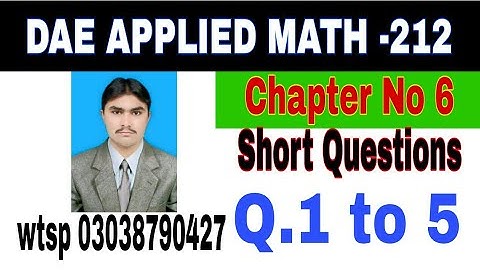 DAE Math 212|| 2nd year || Applied Mathematics- 212||Chapter 6 ||Short Questions ||Question 1 to 5