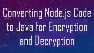 Converting Node.js Code to Java for Encryption and Decryption