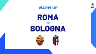 🔴 LIVE | Warm up | Roma-Bologna | Serie A TIM 2023/24