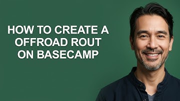 How to Create a Offroad Rout on Basecamp - KevinHowTo