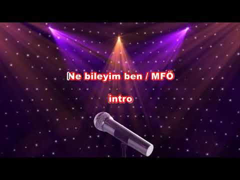 Ne bileyim ben / MFÖ Karaoke