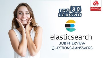 Elastic search Interview Questions and Answers 2019 | Elastic search | Wisdom IT Services