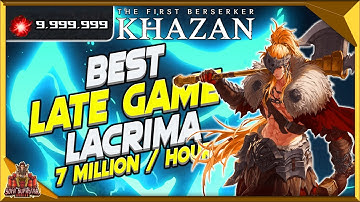 De eerste Berserker Khazan - Snelste Lacrima-boerderijen in de late game - Hoe je meer dan 7 milj...