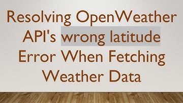 Resolving OpenWeather API