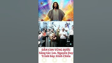DẪN CON TỪNG BƯỚC - Sáng tác: Lm. Nguyễn Duy