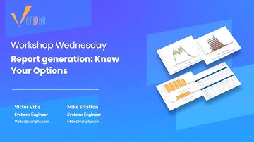 Variphy Webinar: Report Generation — Know Your Options