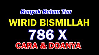 Wirid Bismillah 786 Kali, Cara Mengamalkan, Khasiat dan Doa Kuncinya